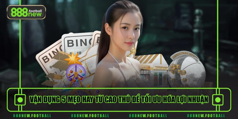 Keno 888NEW - Cơ Hội Săn Jackpot Tiền Tỷ Trong Tầm Tay 3 Vận dụng 5 mẹo hay từ cao thủ để tối ưu hóa lợi nhuận